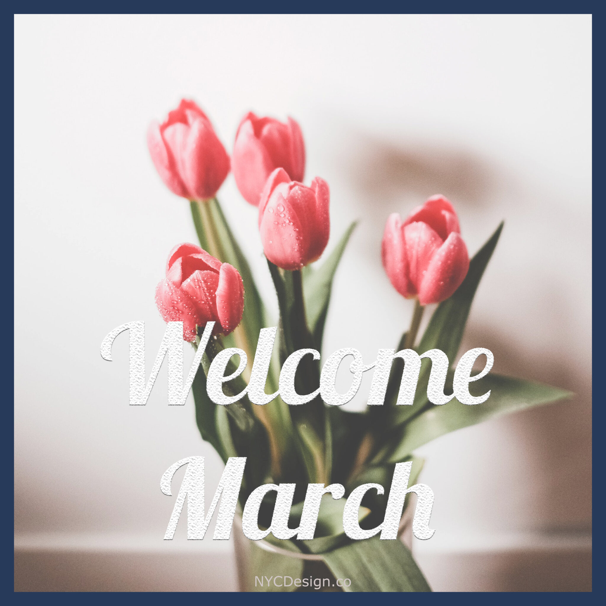 Welcome March Images for Instagram and Facebook – NYCDesign.co ...